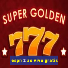 espn 2 ao vivo gratis